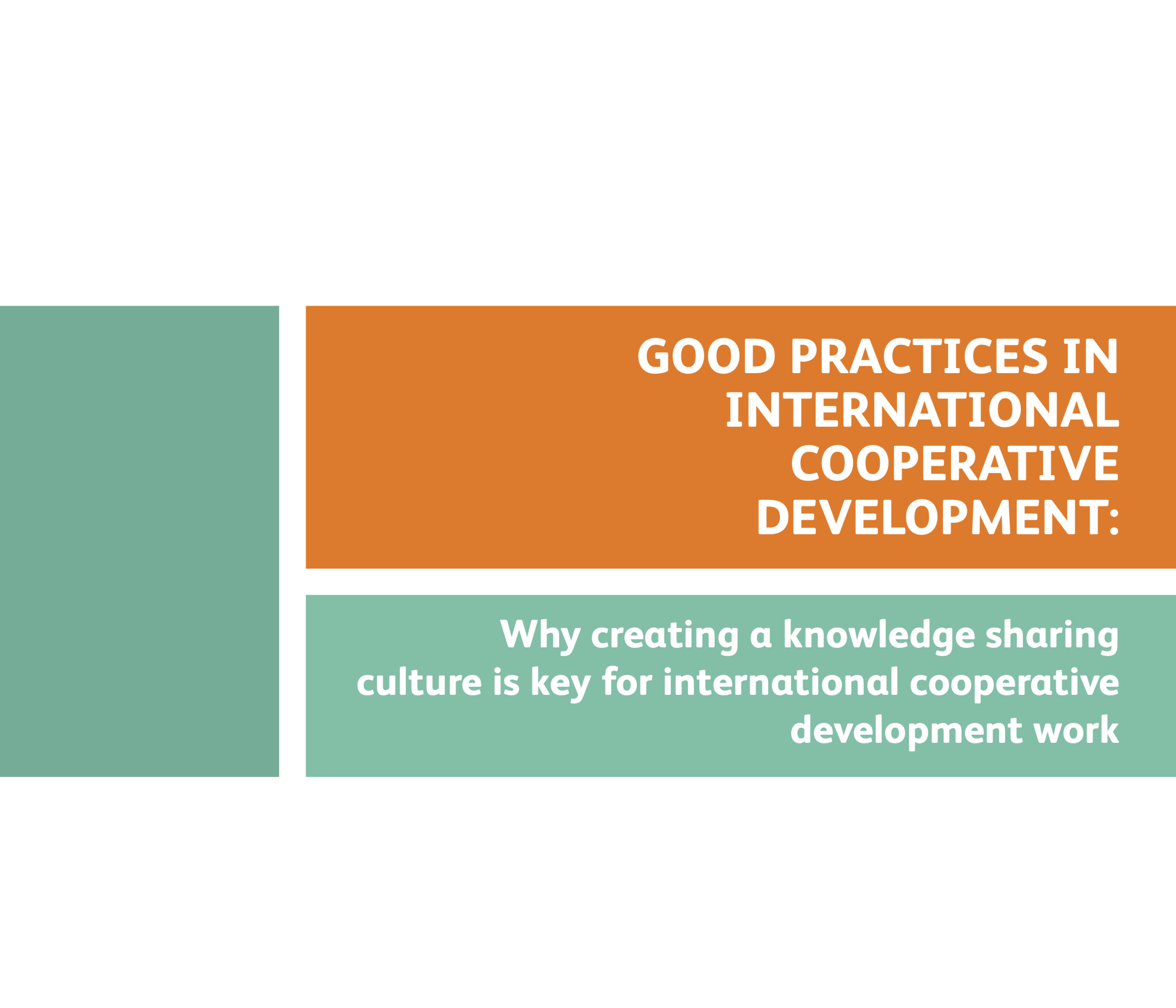 Good practices in international cooperative development Why creating a